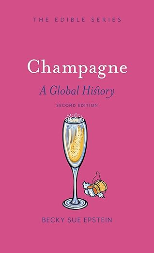 Champagne A Global History Second Edition by Becky Sue Epstein